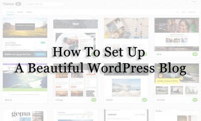 How to Set Up Your Blog With WordPress